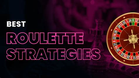 Best Roulette Strategies: Proven Strategies to Boost Results.